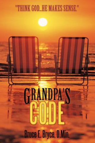 Livre Grandpa's Code Bruce E. Bryce D.Min.