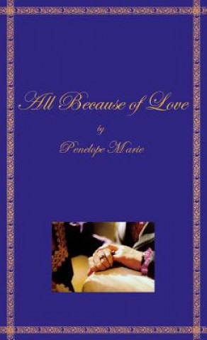 Книга All Because of Love Penelope Marie