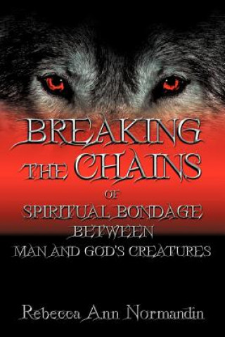 Könyv Breaking The Chains Rebecca Ann Normandin