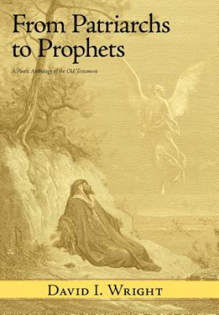 Kniha From Patriarchs to Prophets David I. Wright