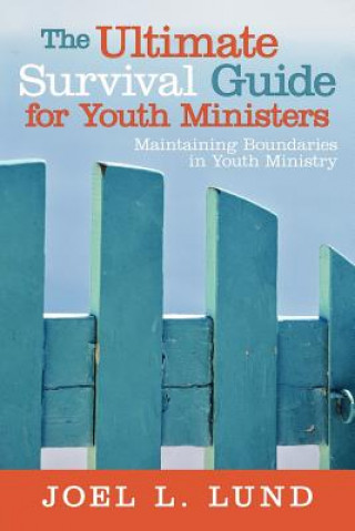 Książka Ultimate Survival Guide for Youth Ministers Joel L. Lund