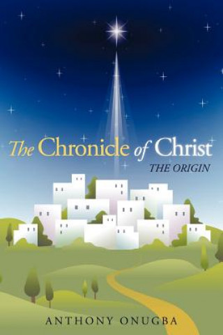 Kniha Chronicle of Christ Anthony Onugba