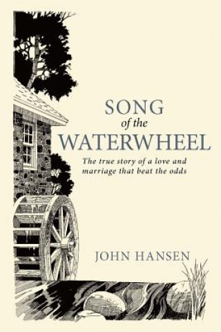 Book Song Of The Waterwheel John Hansen