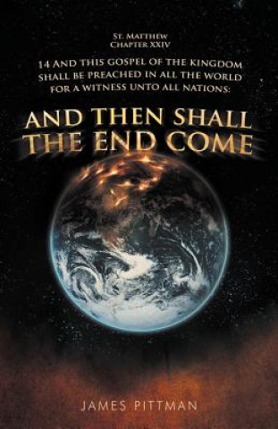 Carte And Then Shall The End Come James Pittman