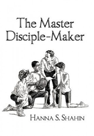 Knjiga Master Disciple-Maker Hanna S. Shahin