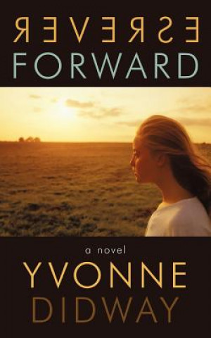 Книга Reverse Forward Yvonne Didway