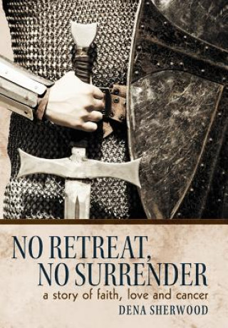 Książka No Retreat, No Surrender Dena Sherwood
