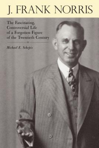 Buch J. Frank Norris Michael E. Schepis