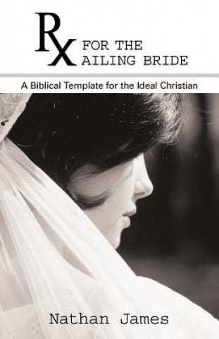 Книга RX for the Ailing Bride Nathan James