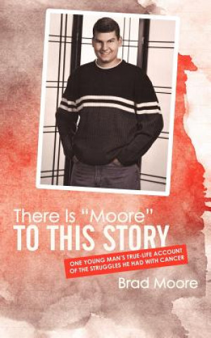 Knjiga There Is "Moore" to This Story Brad Moore