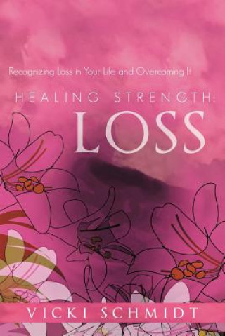 Knjiga Healing Strength Vicki Schmidt