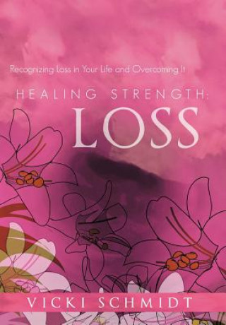 Kniha Healing Strength Vicki Schmidt