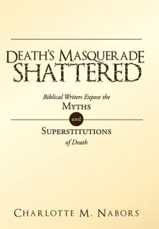 Kniha Death's Masquerade Shattered Charlotte M. Nabors