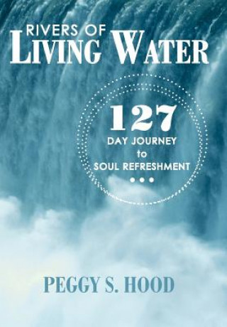 Kniha Rivers of Living Water Peggy S. Hood