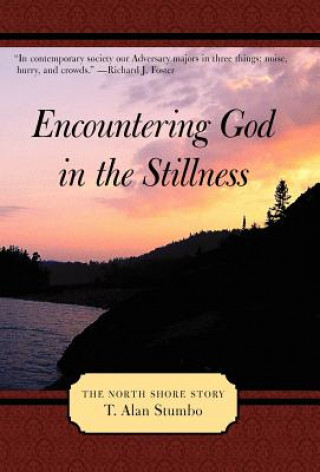 Книга Encountering God in the Stillness T. Alan Stumbo