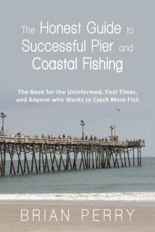 Kniha Honest Guide to Successful Pier and Coastal Fishing Brian Perry