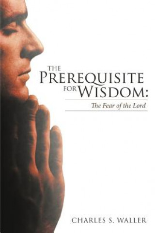 Buch Prerequisite for Wisdom Charles S. Waller