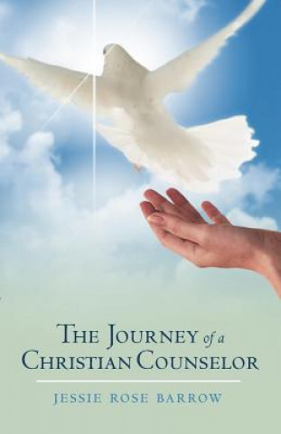 Książka Journey of A Christian Counselor Jessie  Rose Barrow