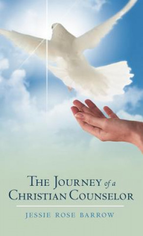 Książka Journey of A Christian Counselor Jessie  Rose Barrow