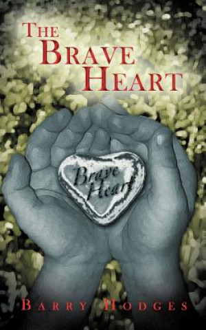 Knjiga Brave Heart Barry Hodges