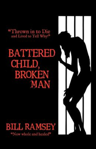 Buch Battered Child, Broken Man Bill Ramsey