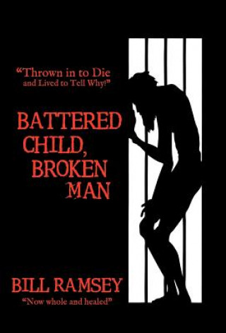 Kniha Battered Child, Broken Man Bill Ramsey