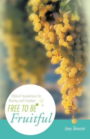 Книга Free to Be Fruitful Joey Benami