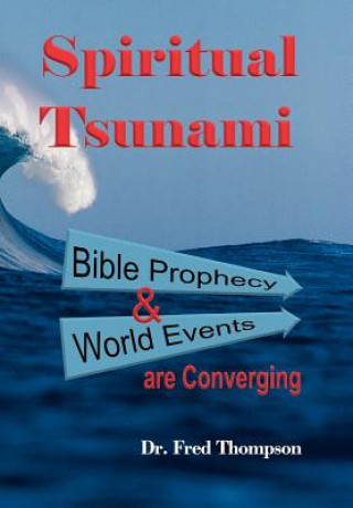 Kniha Spiritual Tsunami Dr. Fred Thompson