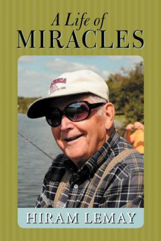 Buch Life of Miracles Hiram LeMay