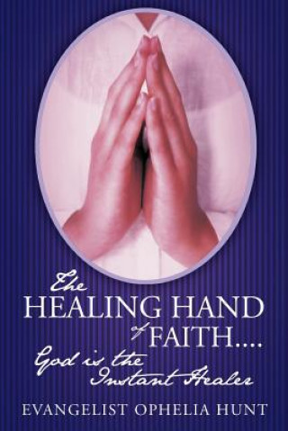 Carte HEALING HAND Of FAITH...God is the Instant Healer Evangelist Ophelia Hunt