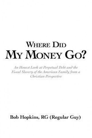 Livre Where Did My Money Go? Bob Hopkins RG (Regular Guy)