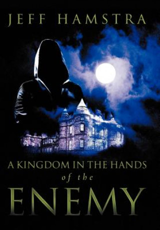 Kniha Kingdom in the Hands of the Enemy Jeff Hamstra