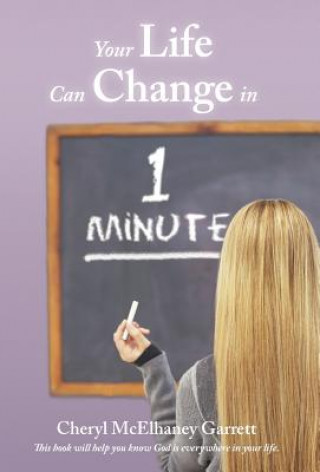 Kniha Your Life Can Change in One Minute Cheryl McElhaney Garrett