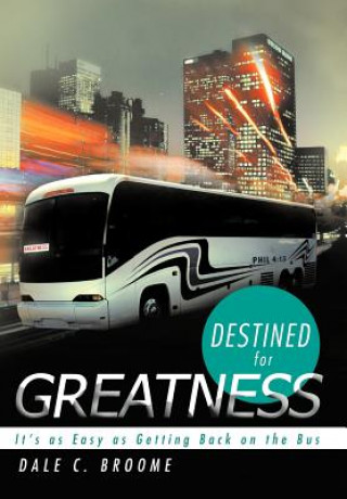 Buch Destined for Greatness Dale C. Broome