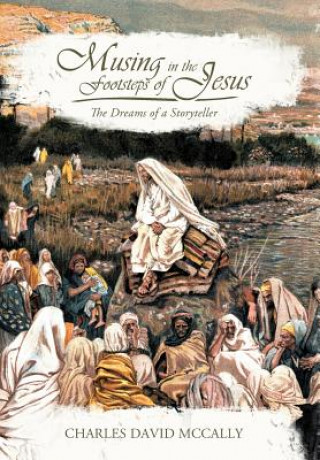 Книга Musing in the Footsteps of Jesus Charles David McCally