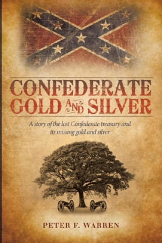 Libro Confederate Gold and Silver Peter F. Warren