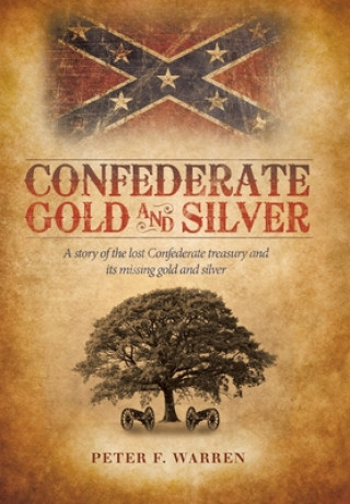 Kniha Confederate Gold and Silver Peter F. Warren