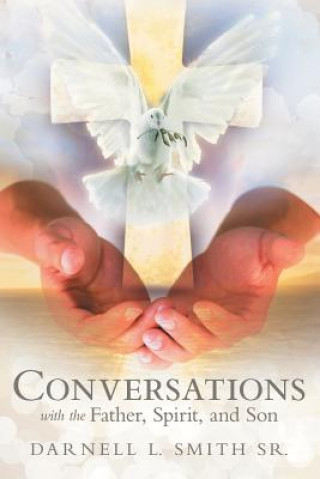Kniha Conversations with the Father, Spirit, and Son Darnell L. Smith Sr.