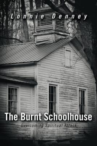 Könyv Burnt Schoolhouse Lonnie Denney