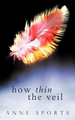 Книга How Thin the Veil Anne Sports