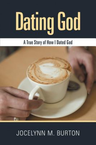 Kniha Dating God Jocelynn M. Burton
