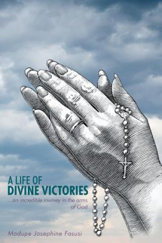 Livre Life of Divine Victories Modupe Josephine Fasusi