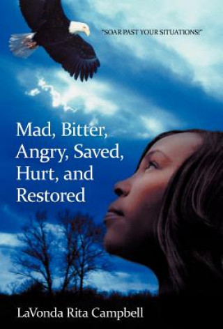 Carte Mad, Bitter, Angry, Saved, Hurt, & Restored LaVonda Rita Campbell