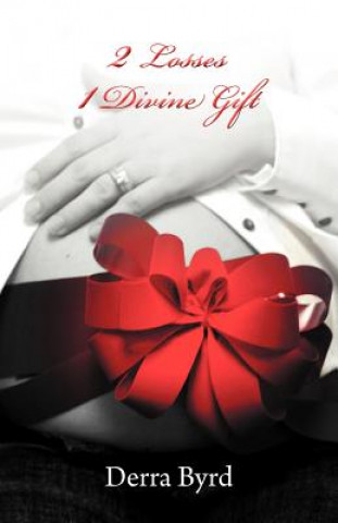 Könyv 2 Losses 1 Divine Gift Derra Byrd