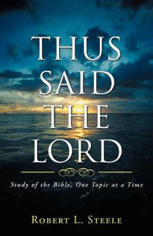 Книга Thus Said the Lord Robert L. Steele