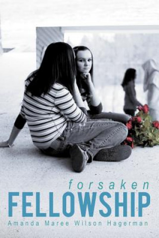 Book Forsaken Fellowship Amanda Maree Wilson Hagerman