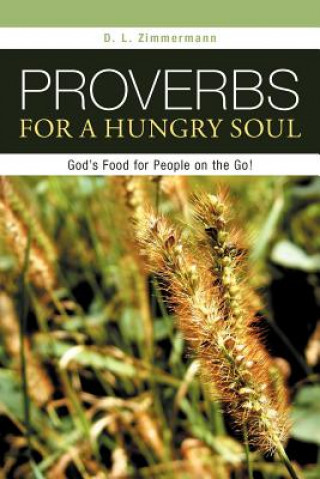 Książka Proverbs for a Hungry Soul D. L. Zimmermann