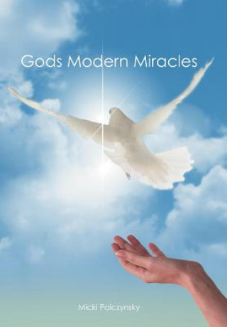 Knjiga Gods Modern Miracles Micki Palczynsky