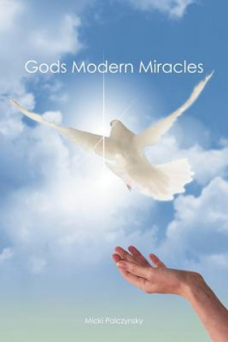 Knjiga Gods Modern Miracles Micki Palczynsky