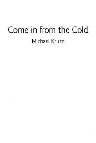 Книга Come in From the Cold Michael Krutz